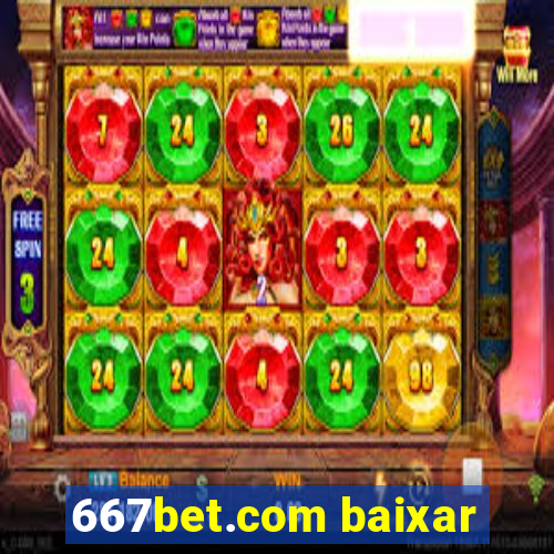 667bet.com baixar